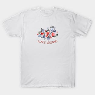 Love grows T-Shirt